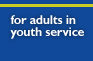 For Adults in Youth service